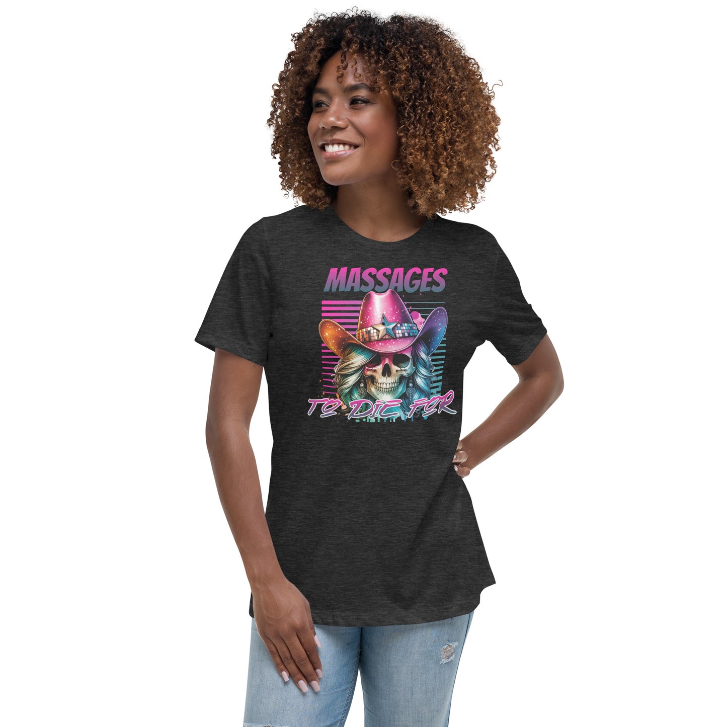 Massages to Die For Women's Relaxed T-Shirt