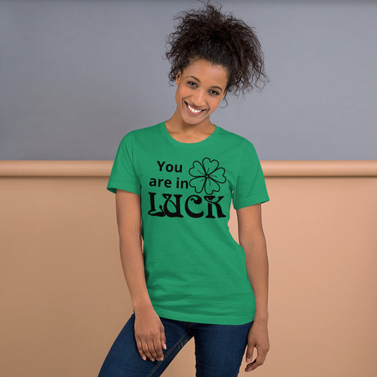 You are in Luck Shirt